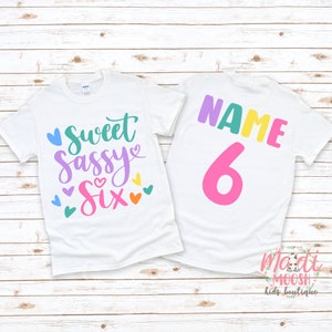 Six and Sassy Birthday Shirt | Sixth Birthday Girls Shirt | 6th Birthday Shirt | Six Is So Sweet Shirt | Sassy Shirt