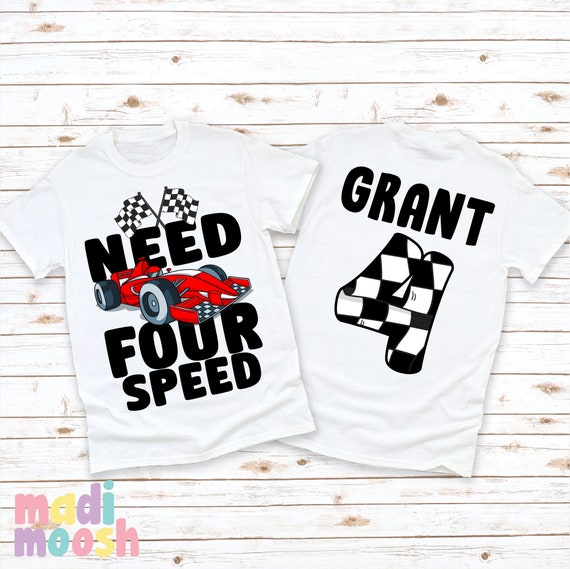 Need Four Speed Racecar 4th Birthday Shirt - Boys fourth Birthday Tee