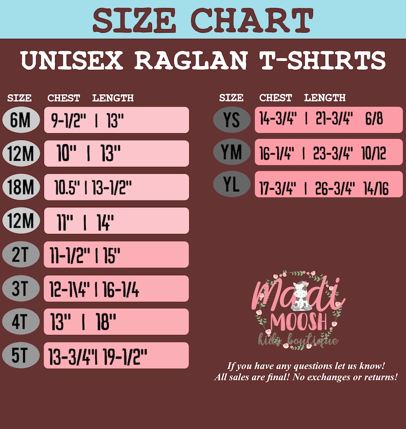 May include: Size chart for unisex raglan t-shirts. Measurements are provided in inches for chest and length, ranging from 6 months to youth large. Includes the text "Madi Moosh kids boutique".