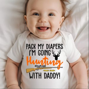 Going Hunting With Daddy Bodysuit | Baby Boy Bodysuit | Pack My Diapers | Dad Gift Baby Outfit | Funny Baby Shower Gift