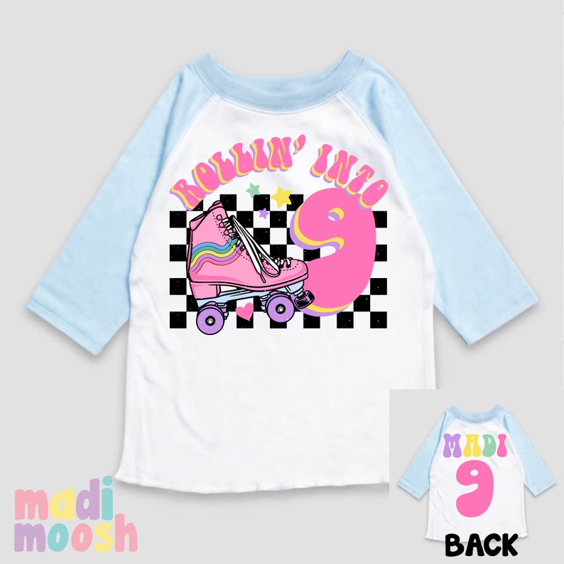 May include: A white and light blue baseball tee shirt with a pink roller skate and the text "Rollin' into 9" on the front. The back of the shirt has the text "Madi 9" in pink.
