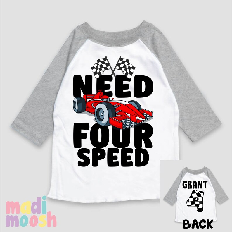 May include: White and grey baseball style t-shirt with a red race car and the text "Need Four Speed". The back of the shirt has the text "Grant" and a checkered flag with the number 4.