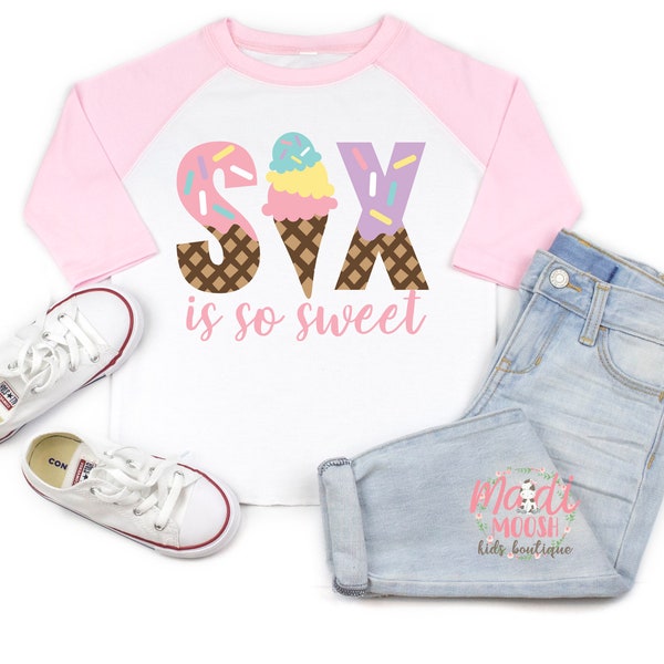 Six Is So Sweet Birthday Shirt | Ice Cream Birthday Shirt | Girls Birthday Shirt | Sprinkles Birthday Shirt | Ice Cream Birthday Shirt