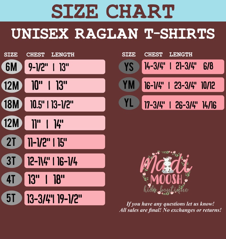 May include: Size chart for unisex raglan t-shirts. The chart lists sizes from 6 months to 5T and YS to YL, with corresponding chest and length measurements in inches.