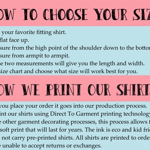 May include: Pink and blue graphic with the text "HOW TO CHOOSE YOUR SIZE" and a list of instructions on how to measure a shirt for sizing. The graphic also includes the text "HOW WE PRINT OUR SHIRTS" and a description of the printing process.
