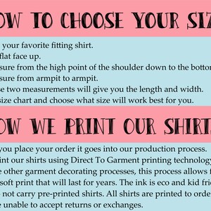 May include: Pink and blue graphic with the text "HOW TO CHOOSE YOUR SIZE" and a list of instructions on how to measure a shirt for sizing. The graphic also includes the text "HOW WE PRINT OUR SHIRTS" and a description of the printing process.