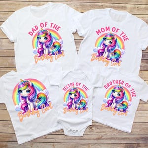 May include: White t-shirts and a onesie with a colorful unicorn design. The shirts read "Dad of the Birthday Girl", "Mom of the Birthday Girl", "Sister of the Birthday Girl", and "Brother of the Birthday Girl".
