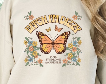 Bitch I'm Dizzy POTS Awareness Sweatshirt, POTS Syndrome Funny Shirt, Postural Tachycardia Warrior, Long Covid Chronic Illness Gift