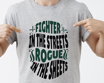 Fighter In the Streets Rogue In The Sheets Funny Shirt, Fantasy Tabletop Tee, Rogue Gaming Gift, Wizard Tee, Paladin Gifts, Dungeons RPG