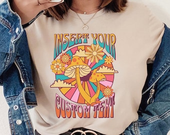 Custom Text T-Shirt, Personalized Tee, Make Your Own Shirt, Mushrooms Vintage Shirts, Retro Goofy Hippie Custom Gift, Customized Apparel