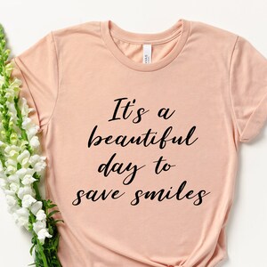 It&#39;s a Beautiful Day to Save Smiles Dentist Gift T-shirt Dental Hygienist Dental Student Graduation