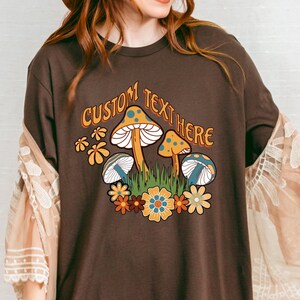 Custom Text T-Shirt, Personalized Tee, Make Your Own Shirt, Mushrooms Vintage Shirts, Retro Goofy Hippie Custom Gift, Customized Apparel