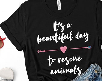 Es ist ein schöner Tag, um Tiere zu retten, TierRettung Shirt, Hund Rettung Shirt, speichern Tiere Shirt, Haustier Adoption