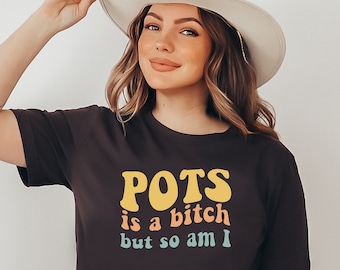 POTS is a bitch but so am I T-Shirt, POTS Syndrome Awareness Funny Shirt, Postural Tachycardia Warrior, Long Covid Chronic Illness Gift