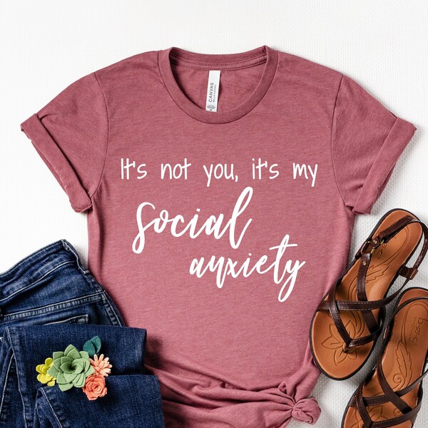 It's Not You It's My Social Anxiety T-Shirt, Introvert Shirt, Mental Health Awareness Gifts, SAD Social Anxiety Disorder, Social Phobia,