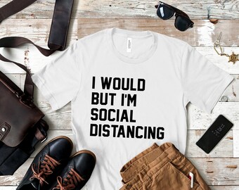 Lo haría, pero soy Social Distancing camiseta, 2020 camisa de cuarentena, divertido social distancing experto, regalos introvertidos, Lockdown camiseta pandémica