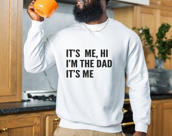 It's Me, Hi I'm the Dad Sweatshirt, Father's Day Swift Fan Tee, Swiftie Father Shirt, Cool Dad Gift, Eras Tour Concert, Gifts for Dads