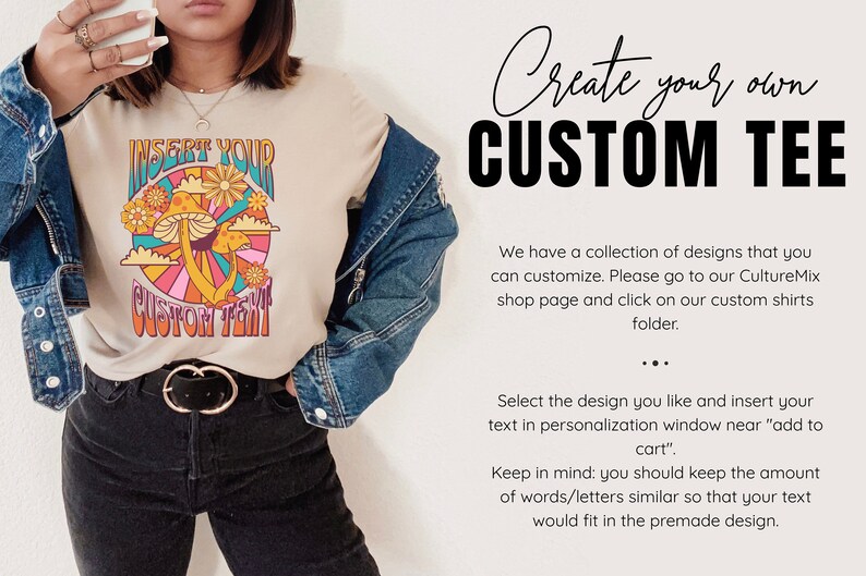 May include: A beige t-shirt with a retro-style mushroom graphic and the text "Insert Your Custom Text". The shirt is being modeled by a person wearing a denim jacket and black pants.