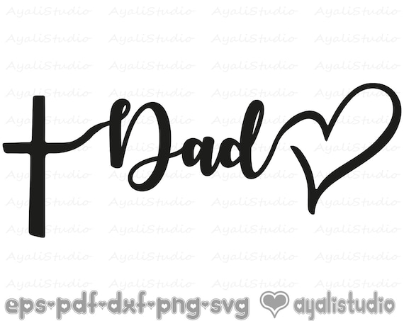 Dad SVG christian Dad SVG Fathers Day SVG love dad Svg | Etsy