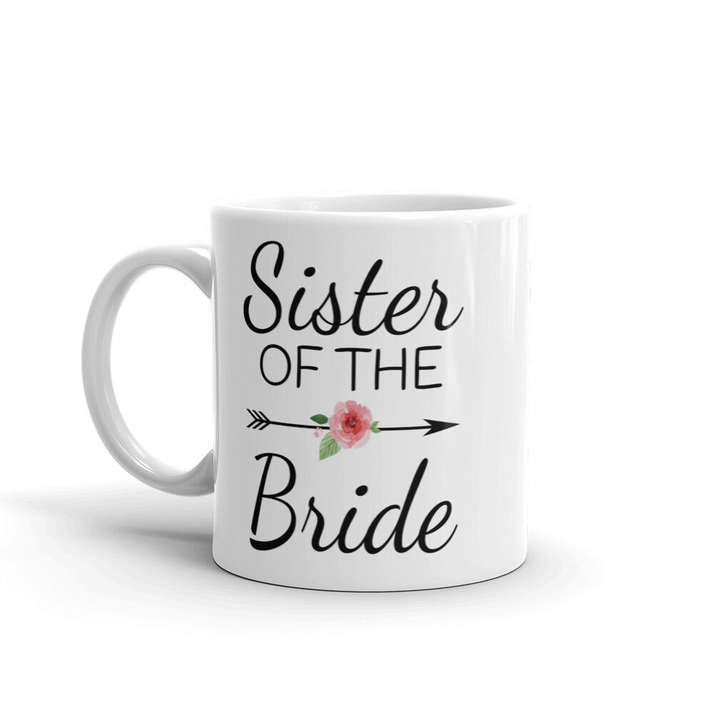 Sister Of The Bride Mug Sister Of The Bride Sister Wedding Etsy