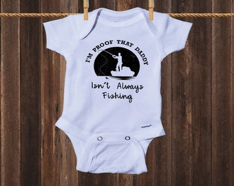 Custom Toddler T-Shirt Im Proof That Daddy Isnt Always Fishing Fisherman