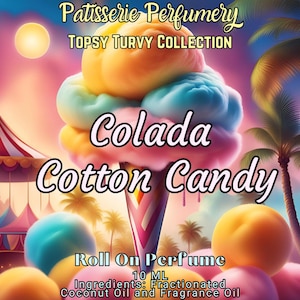 10 ML Colada Cotton Candy Perfume Oil- Pineapple, Cotton Candy, Coconut, Vanilla • Premium Artisan Scents • Made Fresh