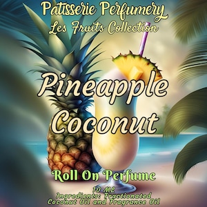 10 ML Pineapple Coconut Perfume Oil- Pineapple, Sugar, Coconut, Vanilla, Tonka • Premium Artisan Scents • Made Fresh