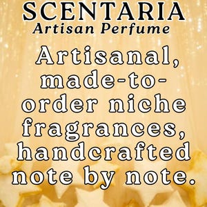 May include: A golden-toned image with the text "SCENTARIA Artisan Perfume." The text below reads "Artisanal, made-to-order niche fragrances, handcrafted note by note." The background has a soft, blurred effect.