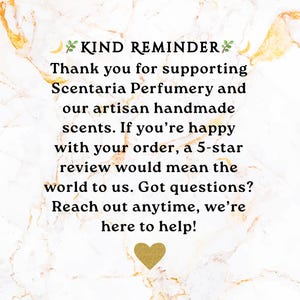May include: A marble-textured background with gold accents and text that reads "KIND REMINDER." The text thanks customers for supporting Scentaria Perfumery and their artisan handmade scents. A gold heart is at the bottom.