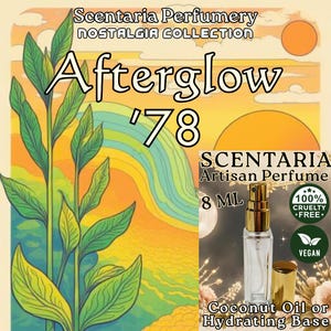 May include: An advertisement for Scentaria Artisan Perfume. The image features a perfume bottle with a gold cap and sprayer, labeled "Afterglow '78." The background has a retro design with a plant illustration and the words "100% Cruelty Free" and "Vegan."