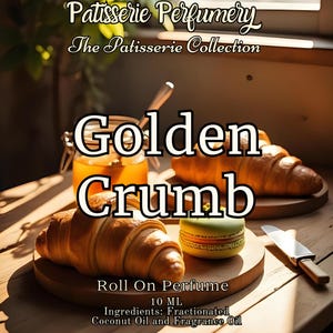 10 ML Golden Crumb Perfume Oil- Warm Croissants, Pistachio, Milk, Honey, Vanilla, Sweet Musk • Premium Artisan Scents • Made Fresh