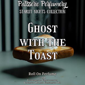 Ghost with the Toast Perfume Oil- Toasted Marshmallow, Milk, Bread, Vanilla Musk, Sandalwood • Premium Artisan Scents • Made Fresh