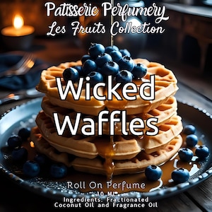 10 ML Wicked Waffles Perfume Oil- Blueberry, Maple Syrup, Butter, Golden Waffles, Caramel, Vanilla • Premium Artisan Scents • Made Fresh