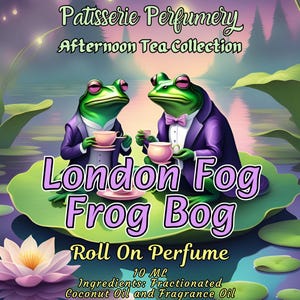 10 ML London Fog Frog Bog Perfume Oil- Earl Grey Tea, Honey, Lavender, Milk, Vanilla • Premium Artisan Scents • Made Fresh