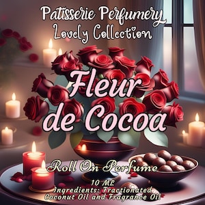 10 ML Fleur de Cocoa Perfume Oil- Red Rose Bouquet, Cocoa Truffle, Salted Caramel, Tonka • Premium Artisan Scents • Made Fresh