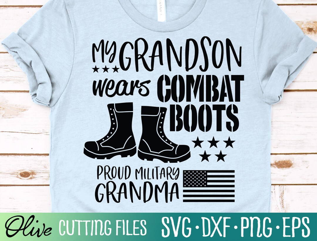 Proud US Military Grandma Svg, My Grandson Wears Combat Boots Svg ...