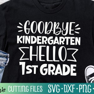 Vaarwel kleuterschool Grade Hello 1st Grade, Last Day of School, Graduation Shirt Svg, Teacher svg, Cut File, Silhouette Svg, Cricut Designs