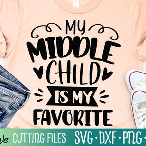 Mein mittleres Kind ist mein Lieblings-Kind-Svg, Mama-Svg, lustige Mama-Svg, Mama-Leben, Muttertag-Svg, geschnittene Datei, Silhouette-Svg, Cricut Designs