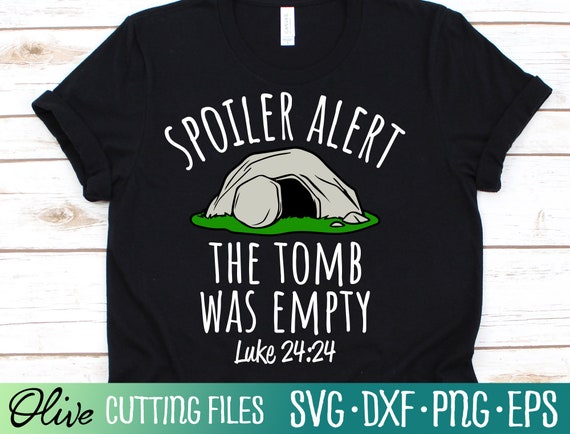 Spoiler Alert The Tomb Was Empty Easter Resurrection T Shirt Spoiler Alert The Tomb Was Empty Easter Resurrection T Shirt