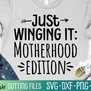 Just Winging It Svg, Mom Svg, Mom Life Svg, Mothers Day Svg, Funny Mom Quote svg, Cut File, Silhouette Svg, Cricut Designs