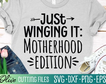 Just Winging It Svg, Mom Svg, Mom Life Svg, Mothers Day Svg, Funny Mom Quote Svg, Cut File, Silhouette Svg, Cricut Designs