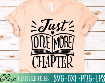 Just One More Chapter SVG, Book Quote Svg, Bookworm Svg, Cameo Cricut, Librarian Svg, Book Lover Svg, Book Nerd Svg, Cut file, Cricut