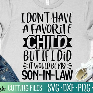 No tengo un hijo favorito Svg, Yerno Svg, Mamá Svg, Mamá Vida Svg, Día de la Madre Svg, Archivo recortado, Silueta Svg, Cricut Designs