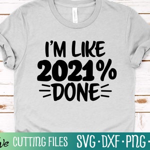 I'm Like 2021% Done SVG, Graduation 2021 SVG, High School Graduation SVG, Graduation Gift svg, Cricut, Cut File Silhouette Svg