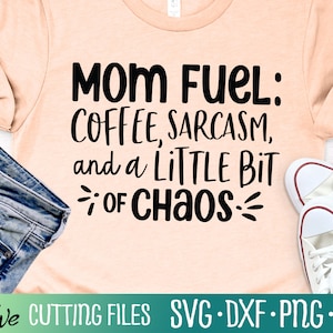 Mom Fuel Svg, Funny Sarcastic Mom Svg, Mom Life Svg, Mothers Day Svg, Cut File, Silhouette Svg, Cricut Designs