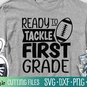Ready to Tackle First Grade, 1st Grade Svg, Last Day of School, Graduation Shirt, Football Svg, Cut File, Silhouette Svg, Cricut Designs