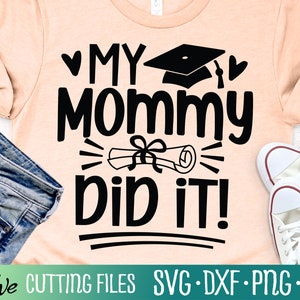 My Mommy Did It College Graduation Svg, Graduation Svg, Class of 2023 Shirt, Graduation Cap svg, Cut File, Silhouette Svg, Cricut Designs
