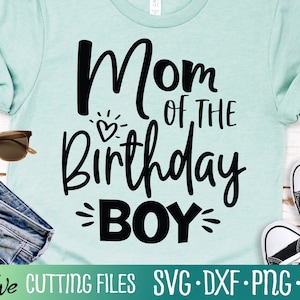 Mom of the Birthday Boy Svg, Mom Svg, Mom Life Svg, Son Birthday, Mothers Day Svg, Cut File, Silhouette Svg, Cricut Designs