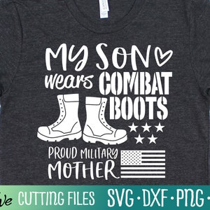 Proud US Military Mom Svg, My Son Wears Combat Boots svg, Military Son Svg, Cameo Cricut, Cut File, Silhouette Svg, Cricut