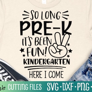 So Long Pre-K Preschool Svg, Hello Kindergarten, Graduation svg, Last Day of School svg, Gift Svg, Cut File, Silhouette Svg, Cricut Designs